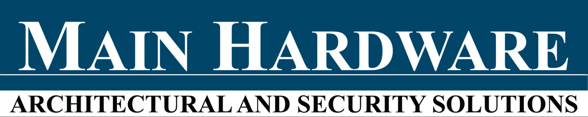 MAIN HARDWARE INTERNATIONAL — Architectural and Security Solutions